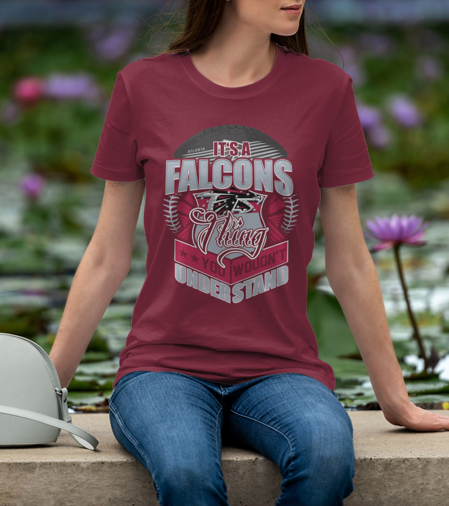 Atlanta Falcons It's A Falcons Thing You Wouldn't Understand T-Shirt