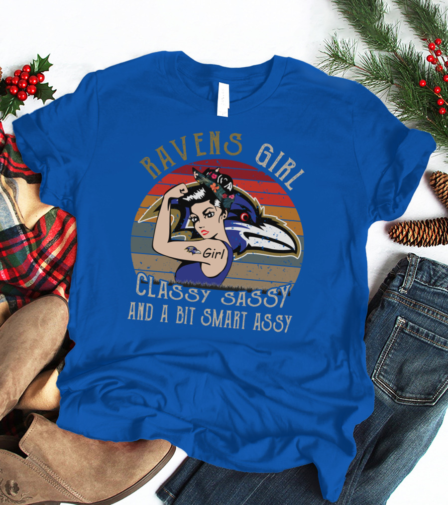 Ravens Girl Classy Sassy And A Bit Smart Assy T-Shirt