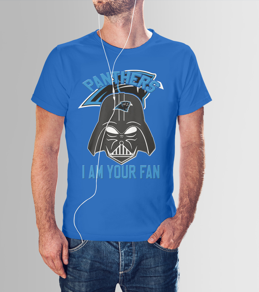 Panthers I Am Your Fan Carolina T-Shirt