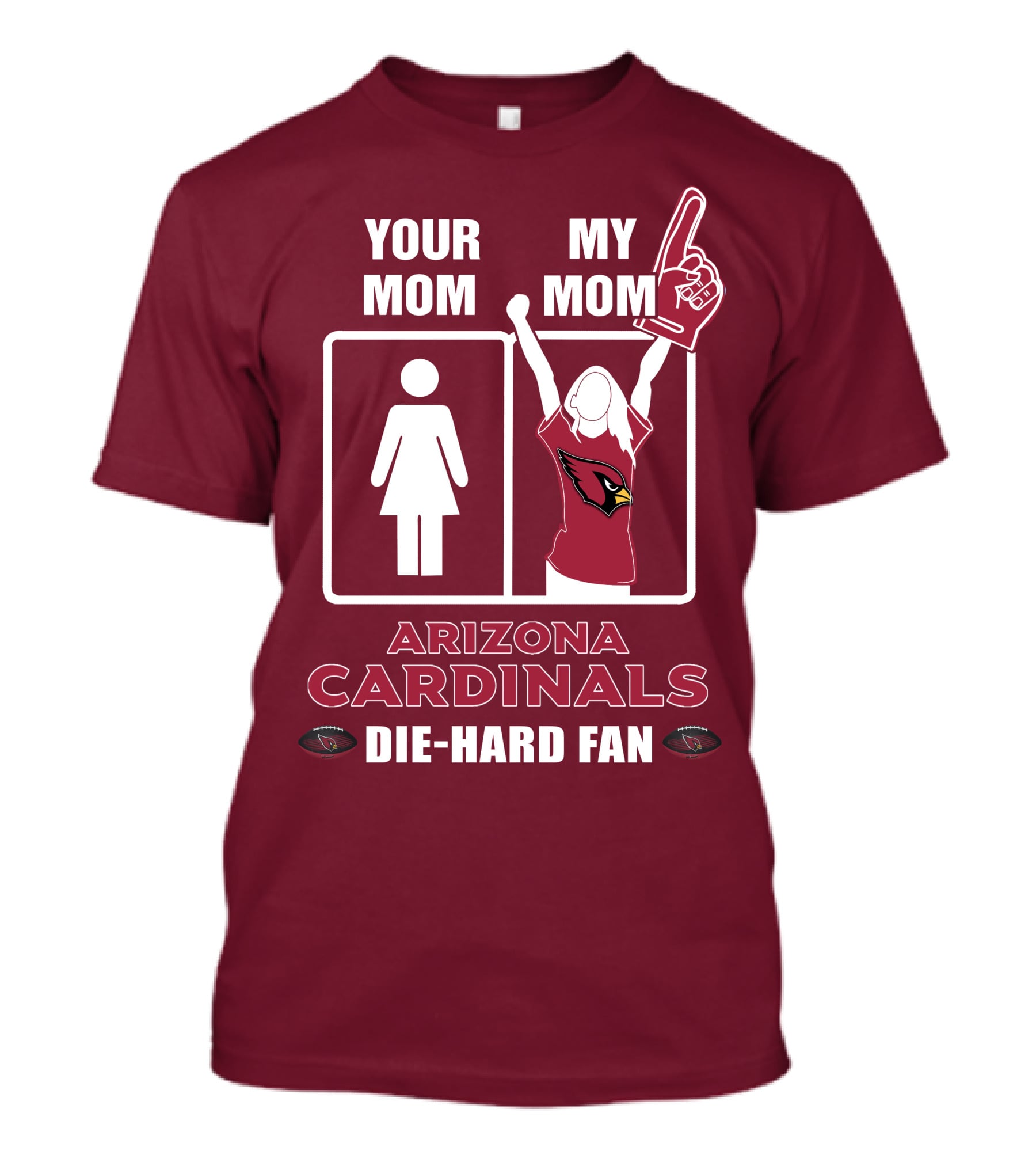 Your Mom My Mom Arizona Cardinals Die-Hard Fan T-Shirt