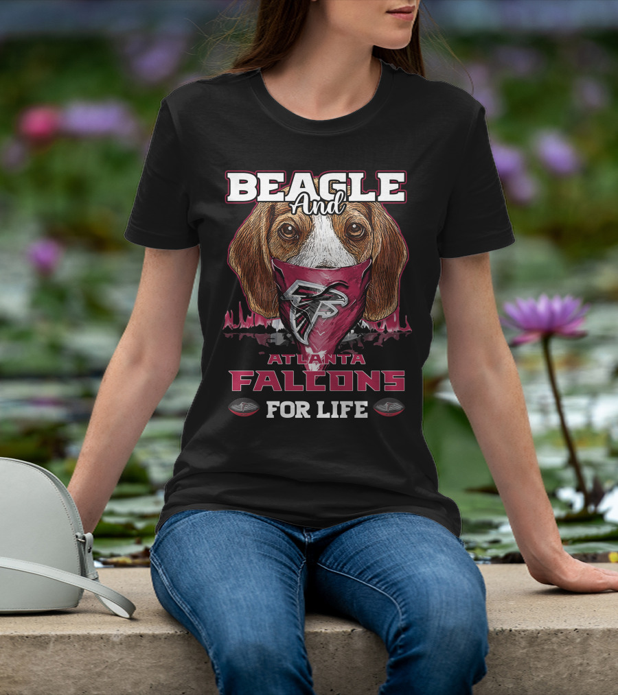 Beagle And Atlanta Falcons For Life T-Shirt