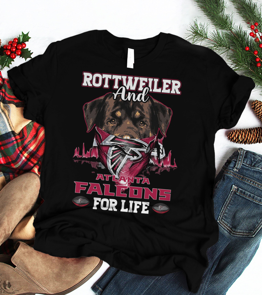 Rottweiler And Atlanta Falcons For Life Football Fan Loyalty T-Shirt