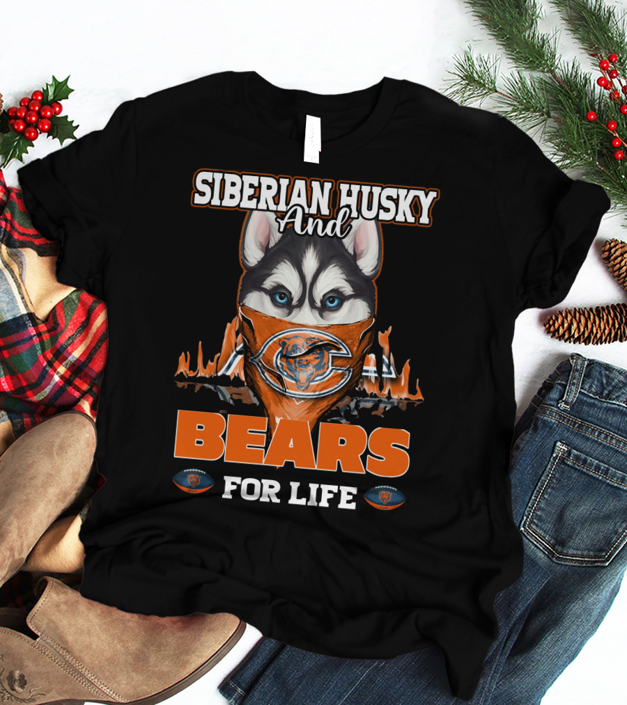 Siberian Husky And Chicago Bears For Life T-Shirt