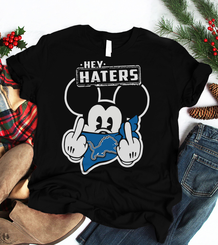 HEY HATERS Mickey Mouse DETROIT LIONS T-Shirt