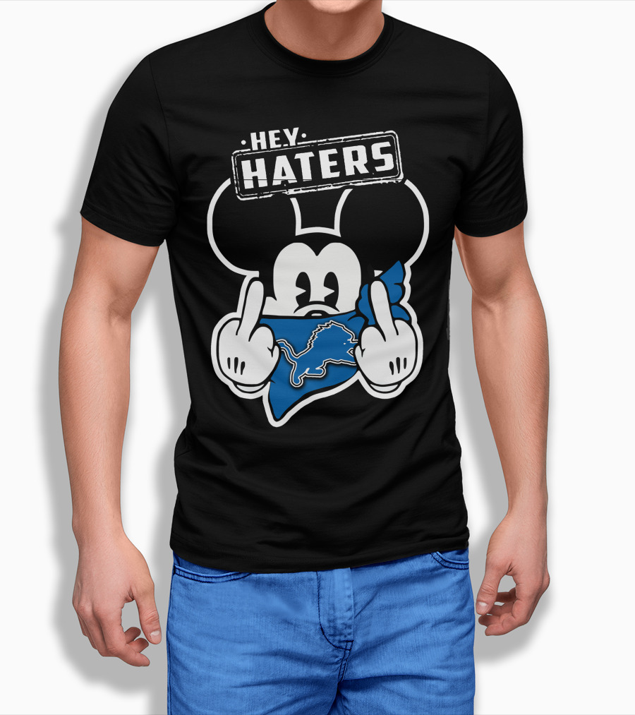 HEY HATERS Mickey Mouse DETROIT LIONS T-Shirt