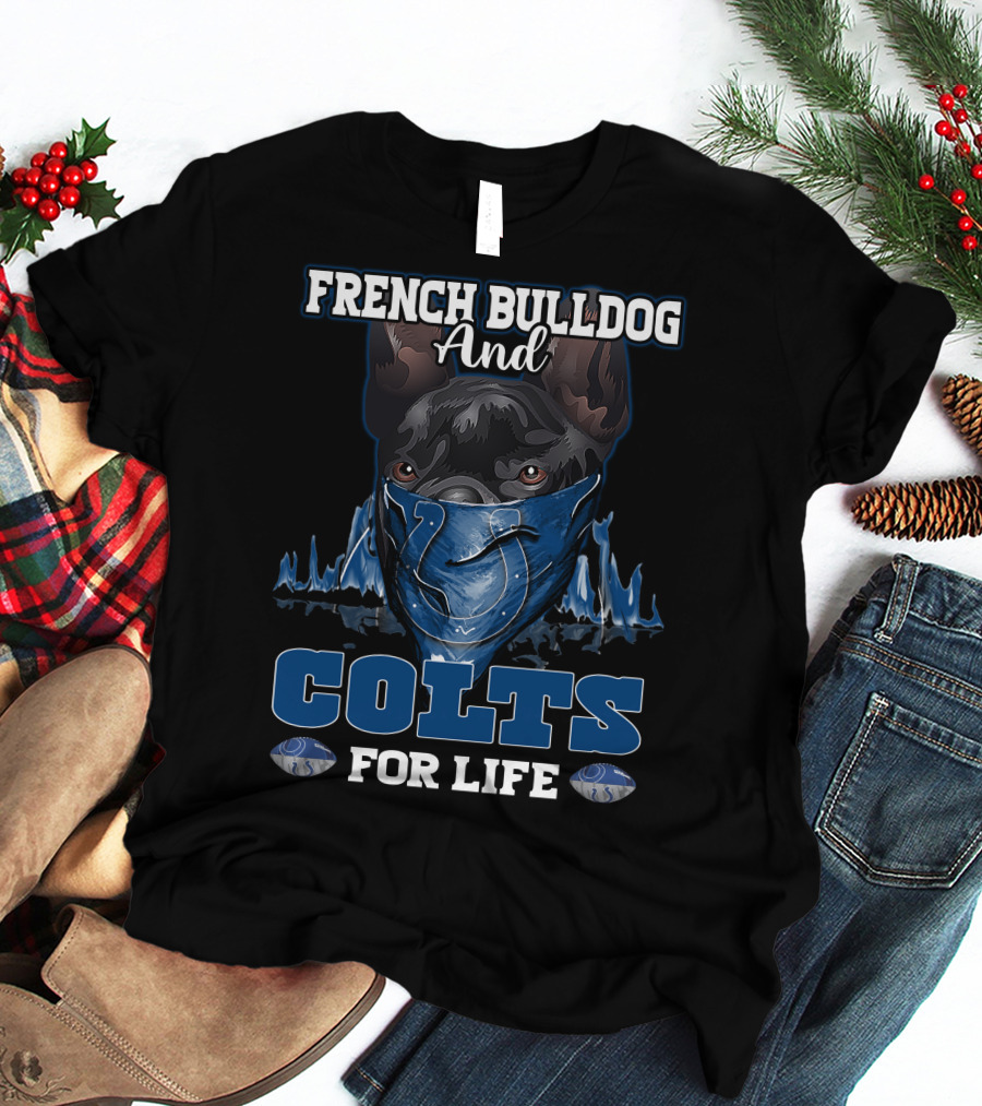 French Bulldog And Colts For Life T-Shirt