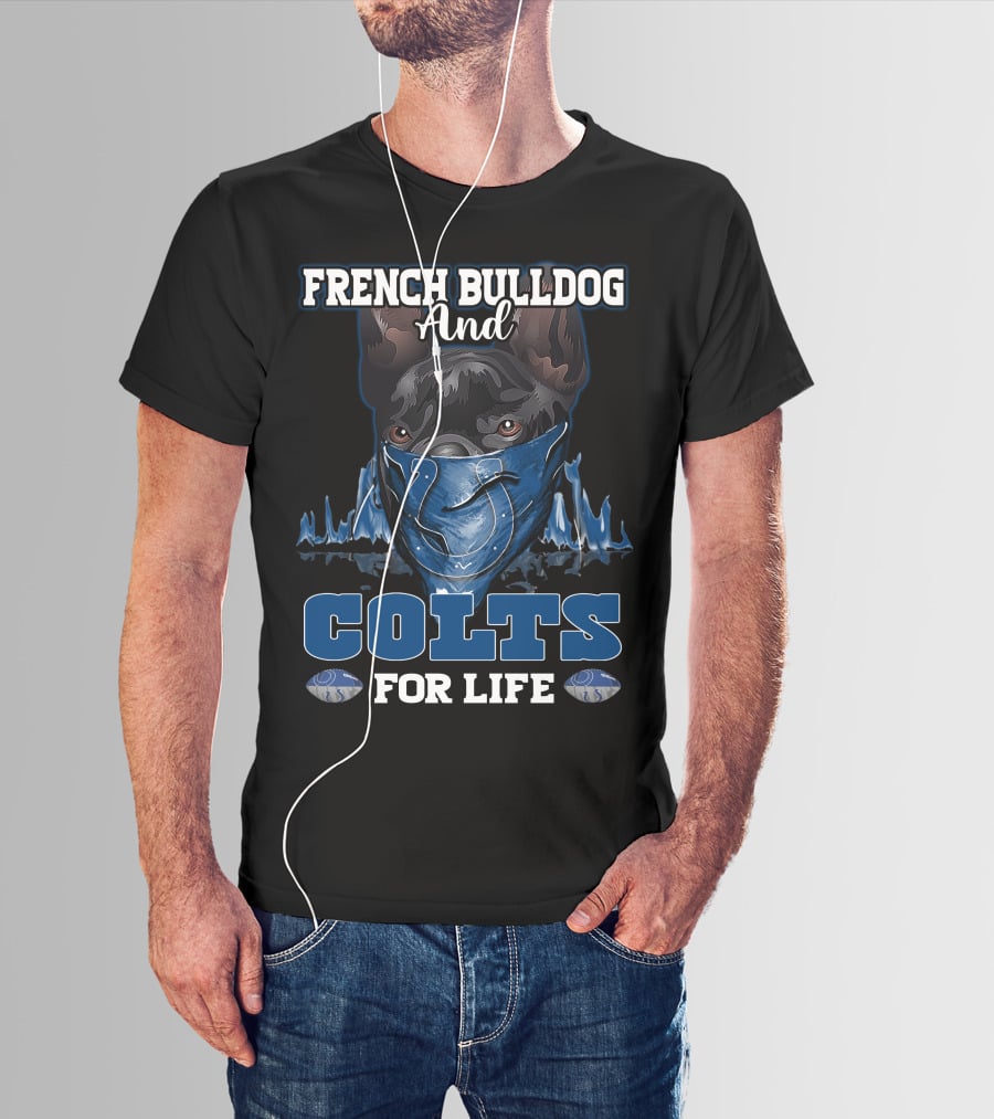 French Bulldog And Colts For Life T-Shirt
