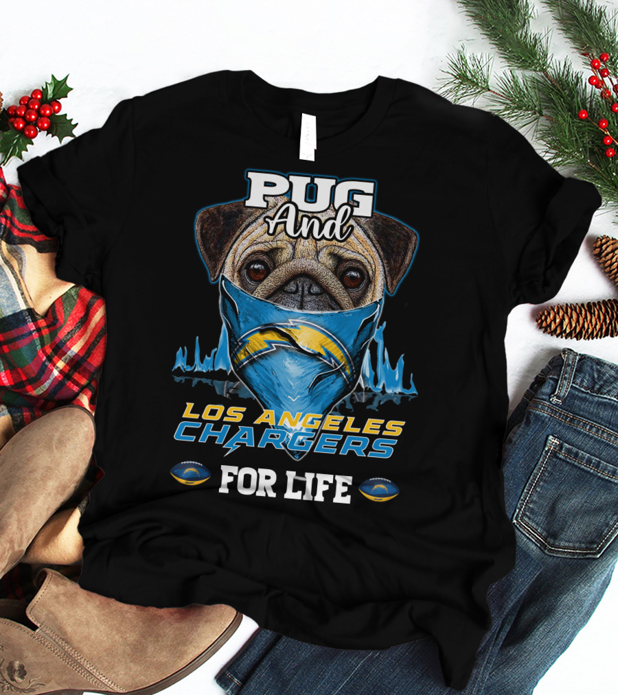 Pug And Los Angeles Chargers For Life T-Shirt