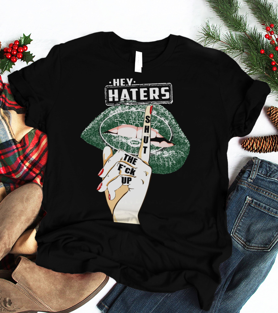 Hey Haters New York Jets Shut Up T-Shirt