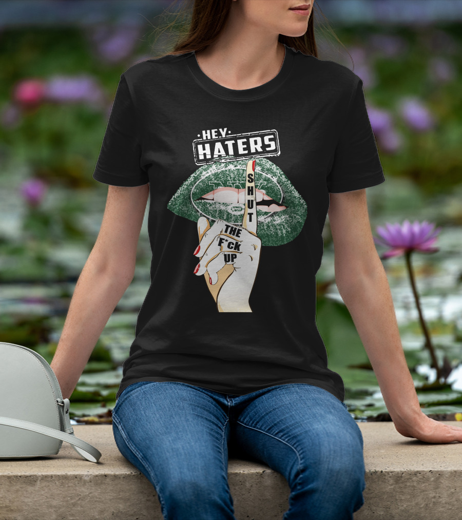 Hey Haters New York Jets Shut Up T-Shirt
