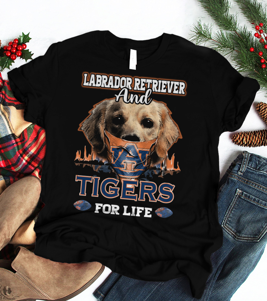 Labrador Retriever And Auburn Tigers For Life T-Shirt