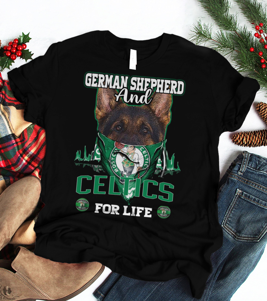 German Shepherd And Boston Celtics For Life T-Shirt