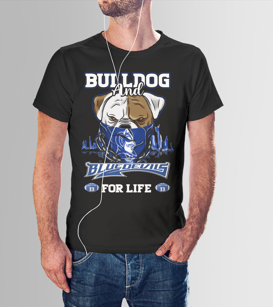 Bulldog And Blue Devils For Life T-Shirt