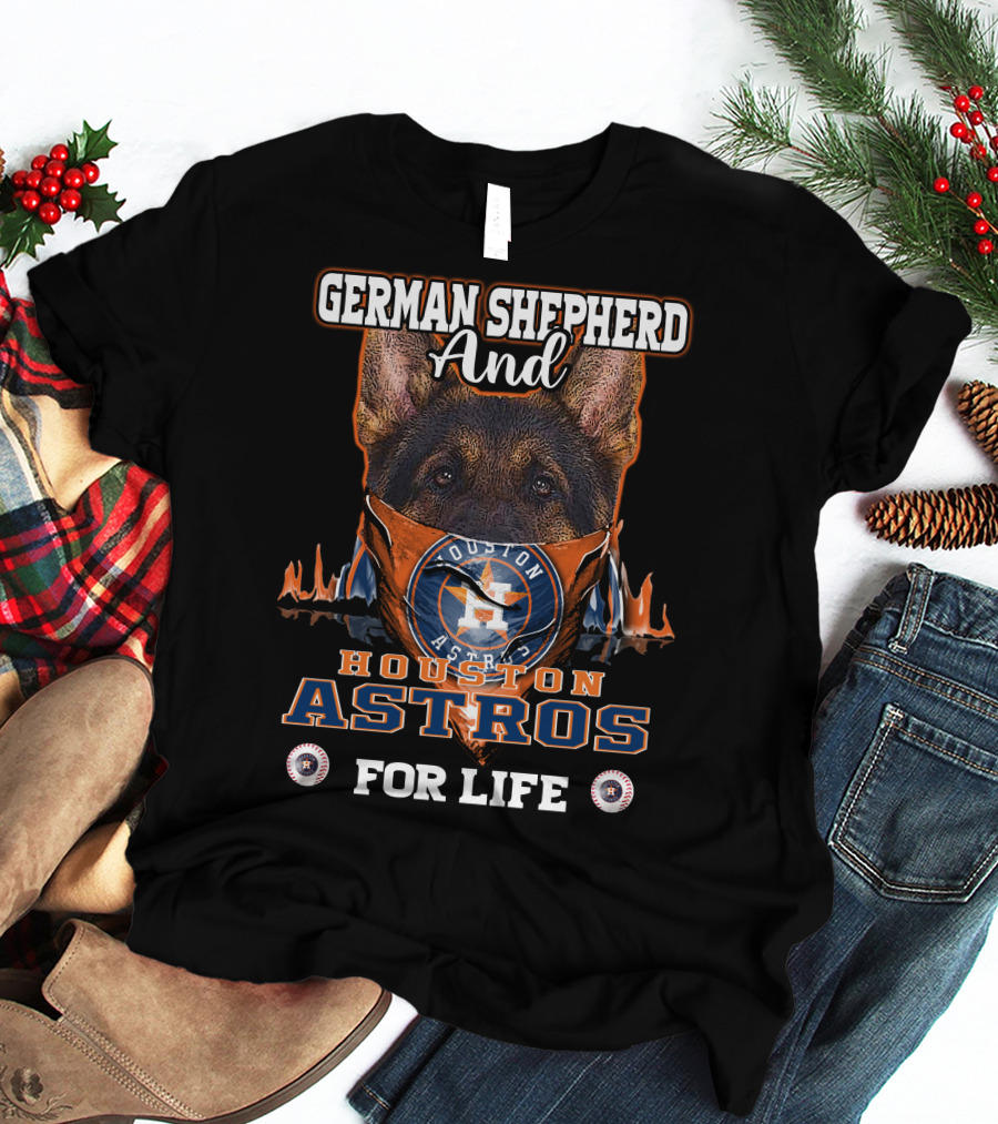 German Shepherd And Houston Astros For Life T-Shirt
