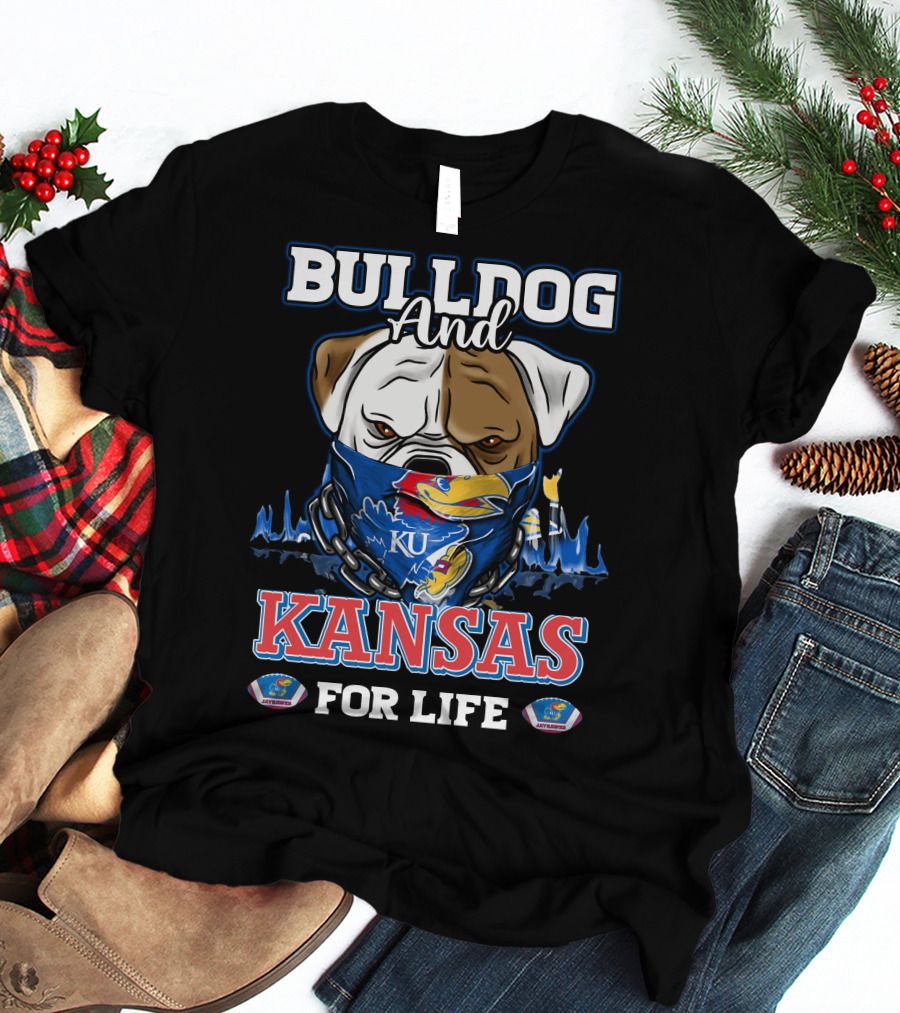 BULLDOG AND KANSAS FOR LIFE KU JAYHAWKS T-Shirt