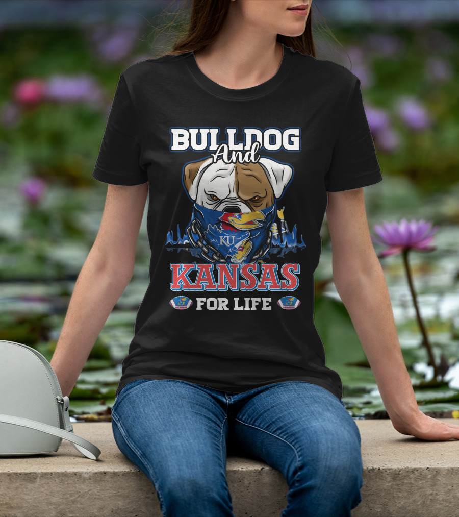 BULLDOG AND KANSAS FOR LIFE KU JAYHAWKS T-Shirt