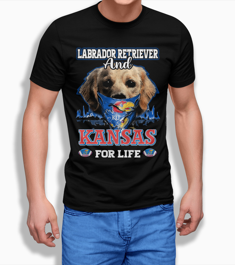 Labrador Retriever And Kansas Jayhawks For Life T-Shirt