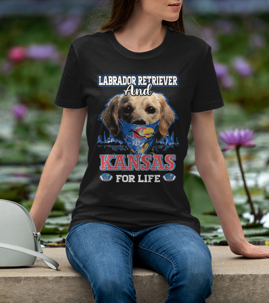 Labrador Retriever And Kansas Jayhawks For Life T-Shirt