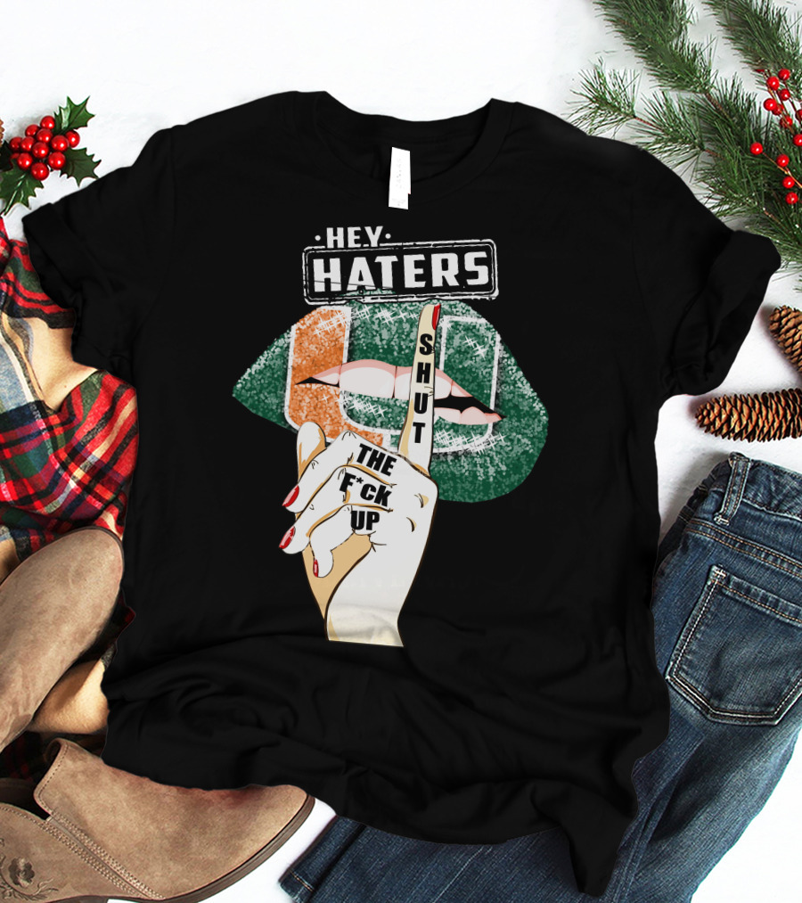 Hey Haters Miami Hurricanes Lip Shut Up Finger T-Shirt