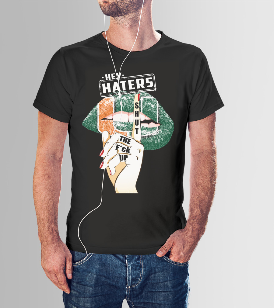 Hey Haters Miami Hurricanes Lip Shut Up Finger T-Shirt
