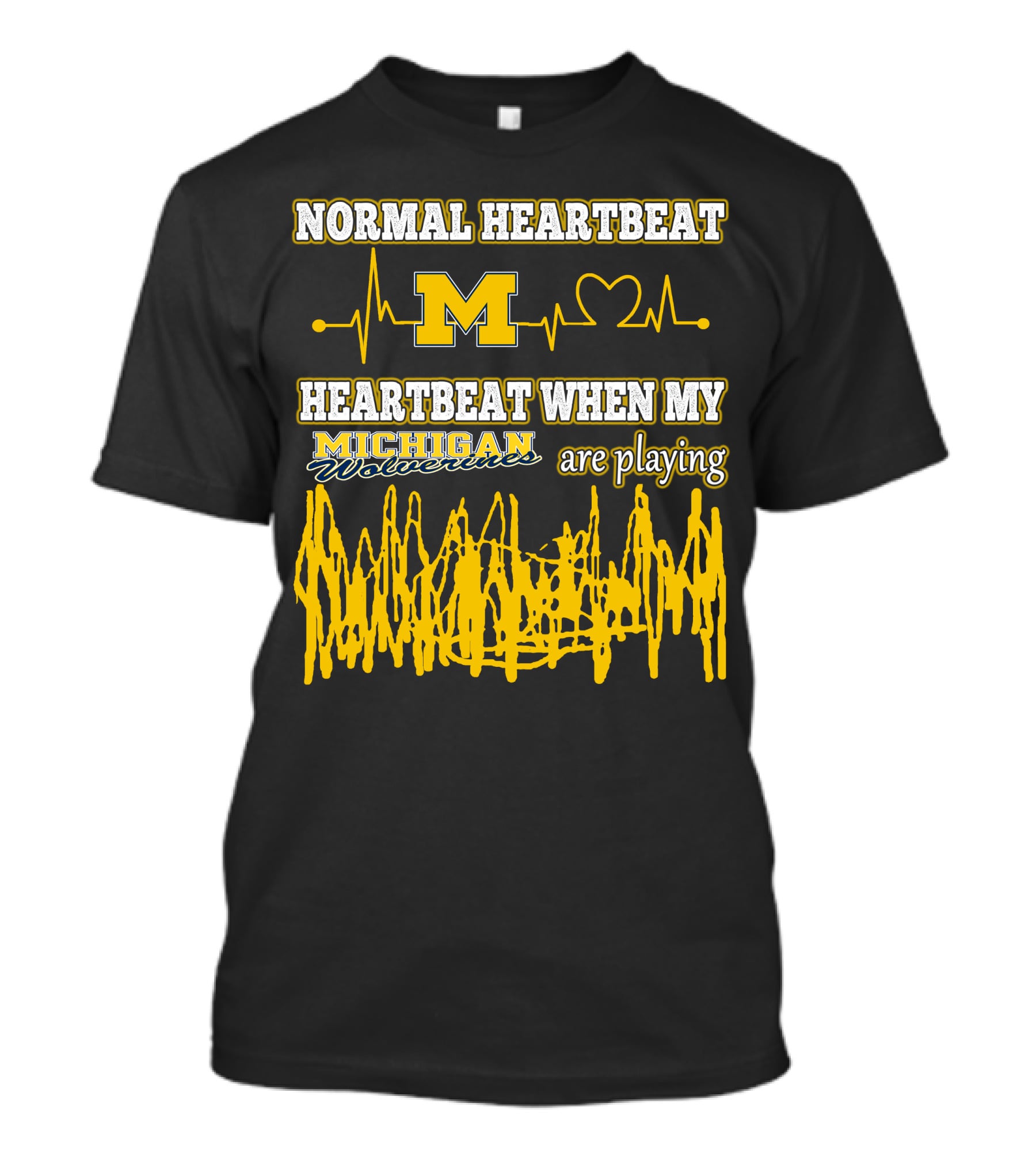 Normal Heartbeat M Heartbeat When My Michigan Wolverines Are Playing T-Shirt