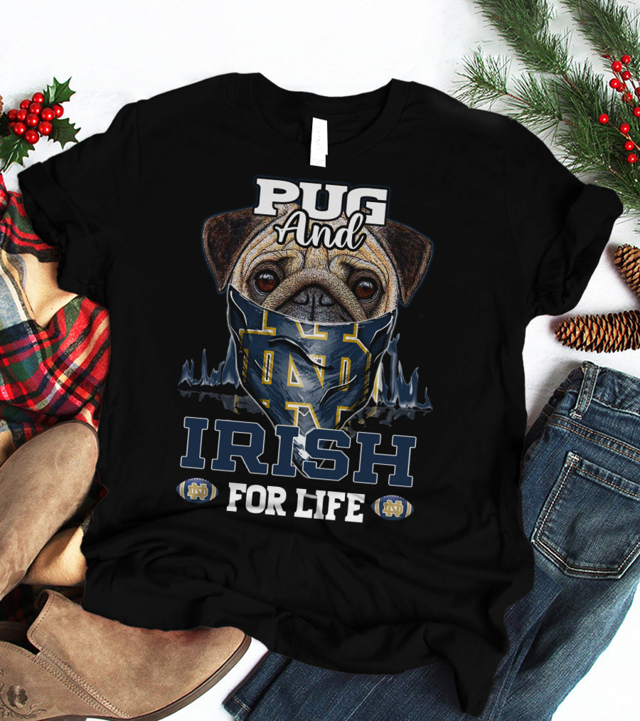 Pug And Irish For Life Notre Dame Fighting Irish T-Shirt