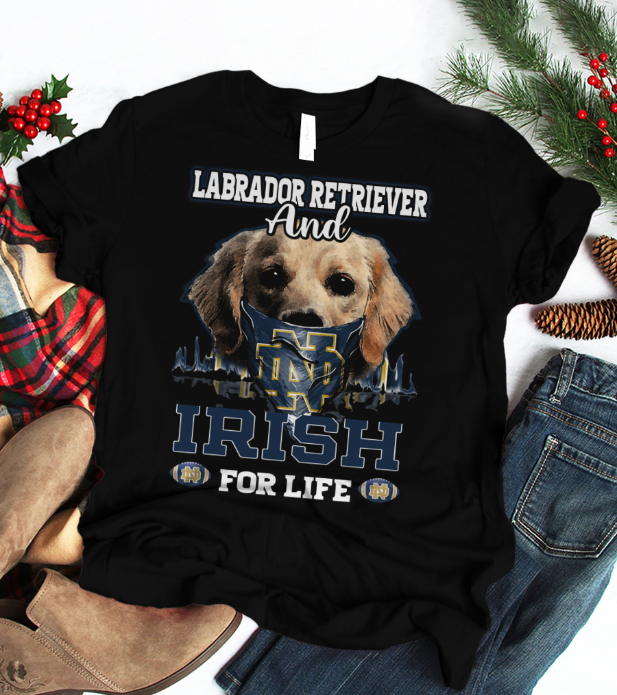 Labrador Retriever And Notre Dame Irish For Life T-Shirt