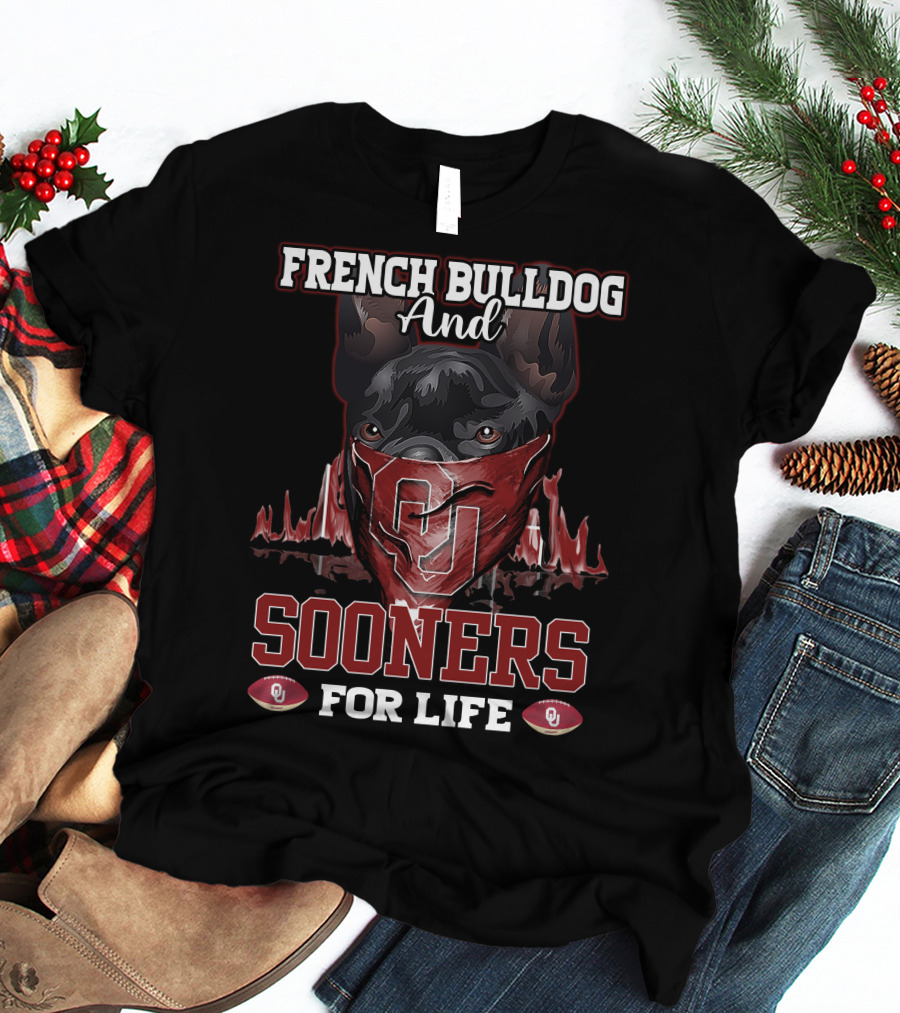 French Bulldog And Sooners For Life T-Shirt