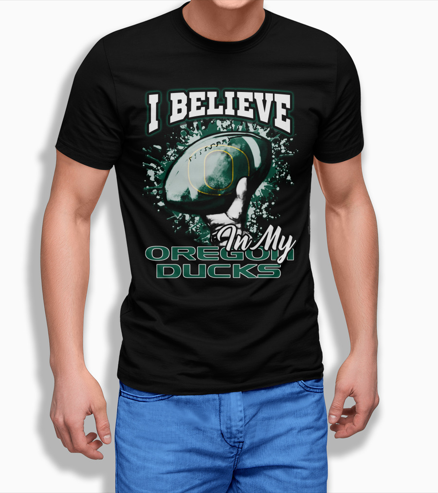 I Believe In My Oregon Ducks Football T-Shirt