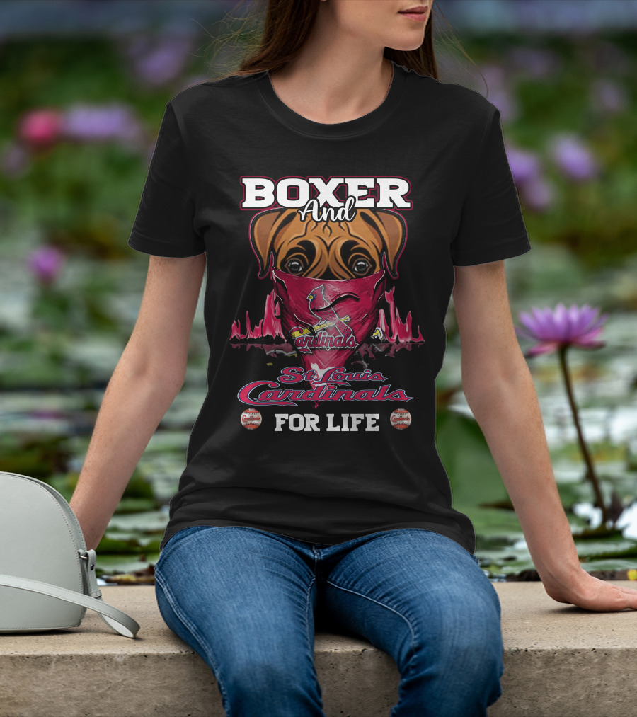 Boxer And St. Louis Cardinals For Life T-Shirt