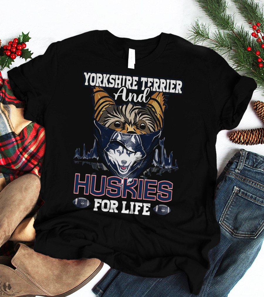 Yorkshire Terrier And Huskies For Life T-Shirt