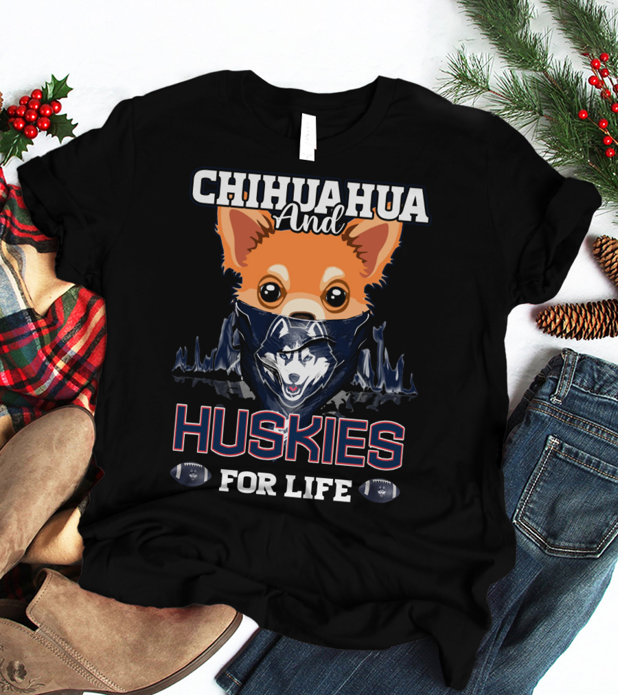 Chihuahua And Huskies For Life T-Shirt