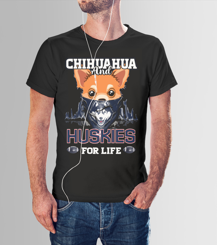 Chihuahua And Huskies For Life T-Shirt