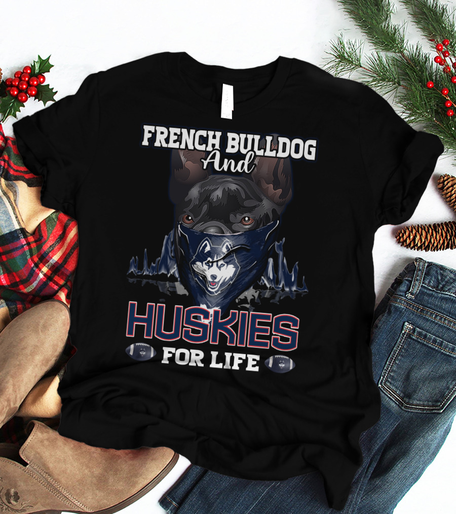 French Bulldog And Huskies For Life Connecticut T-Shirt