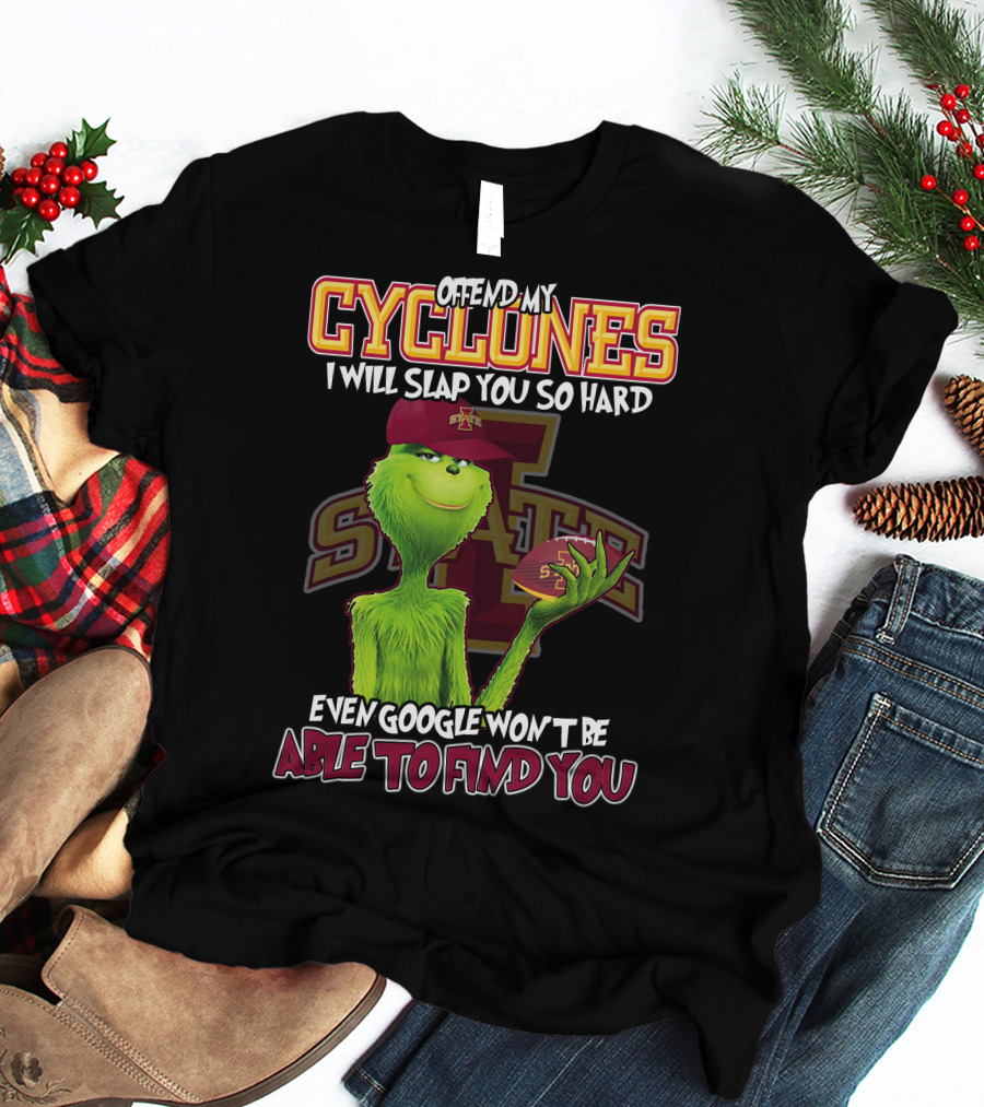 Offend My Cyclones Grinch Iowa State Able To Find You T-Shirt