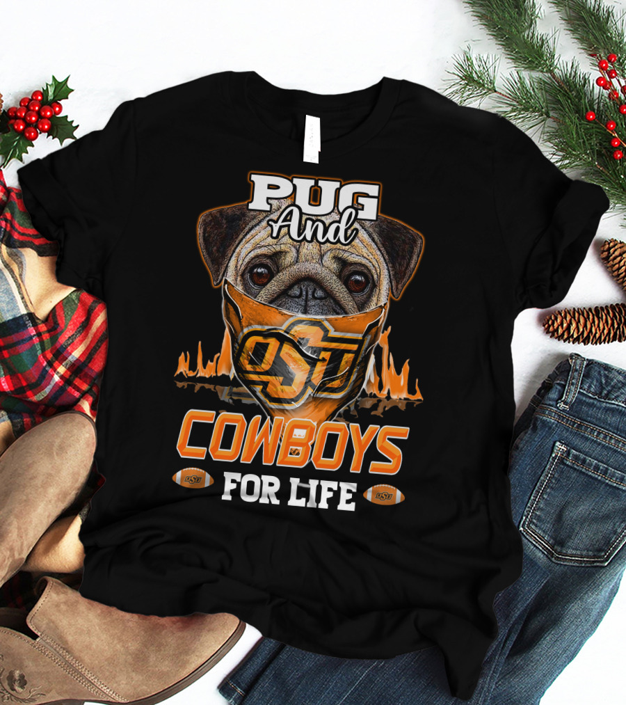 Pug And Cowboys OSU For Life Oklahoma State T-Shirt