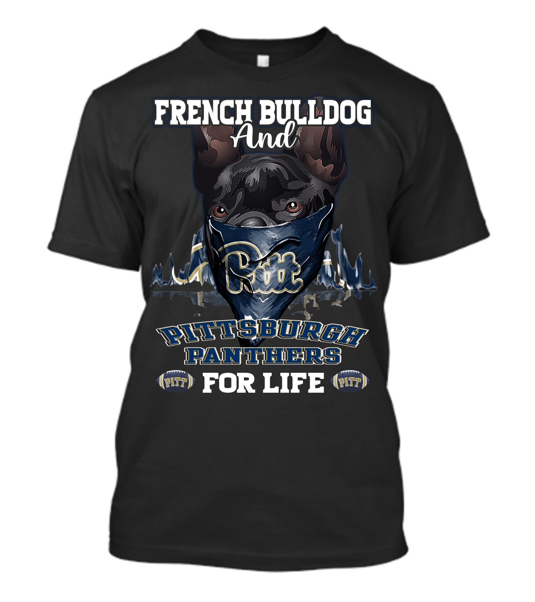French Bulldog And Pittsburgh Panthers Pitt For Life T-Shirt