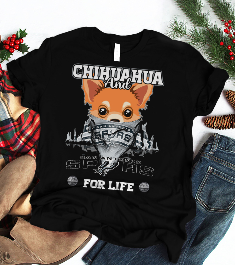 Chihuahua And San Antonio Spurs For Life T-Shirt