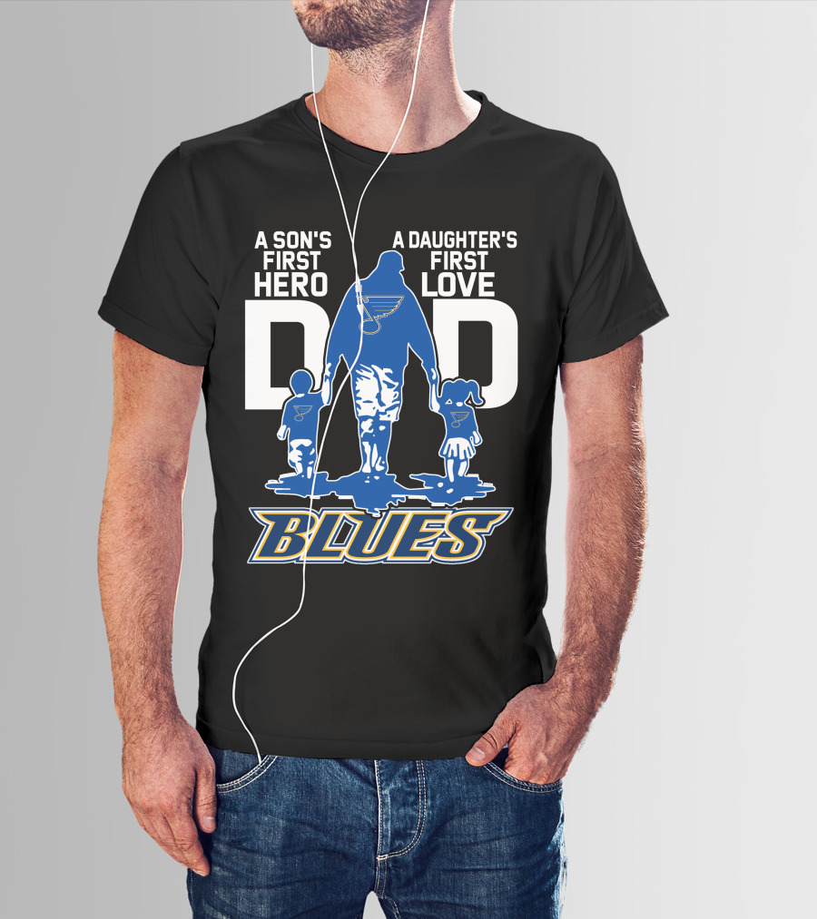 A Son's First Hero A Daughter's First Love Dad St. Louis Blues T-Shirt