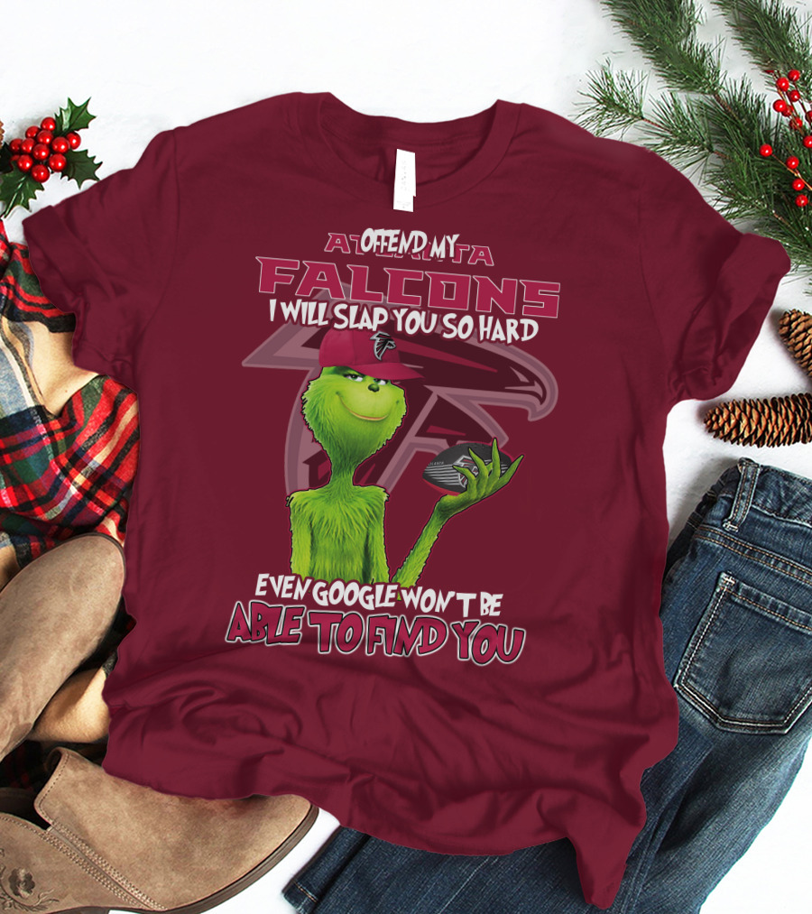 Atlanta Falcons Offend My Grinch Slap You So Hard Even Google Won't Be Able To Find You T-Shirt