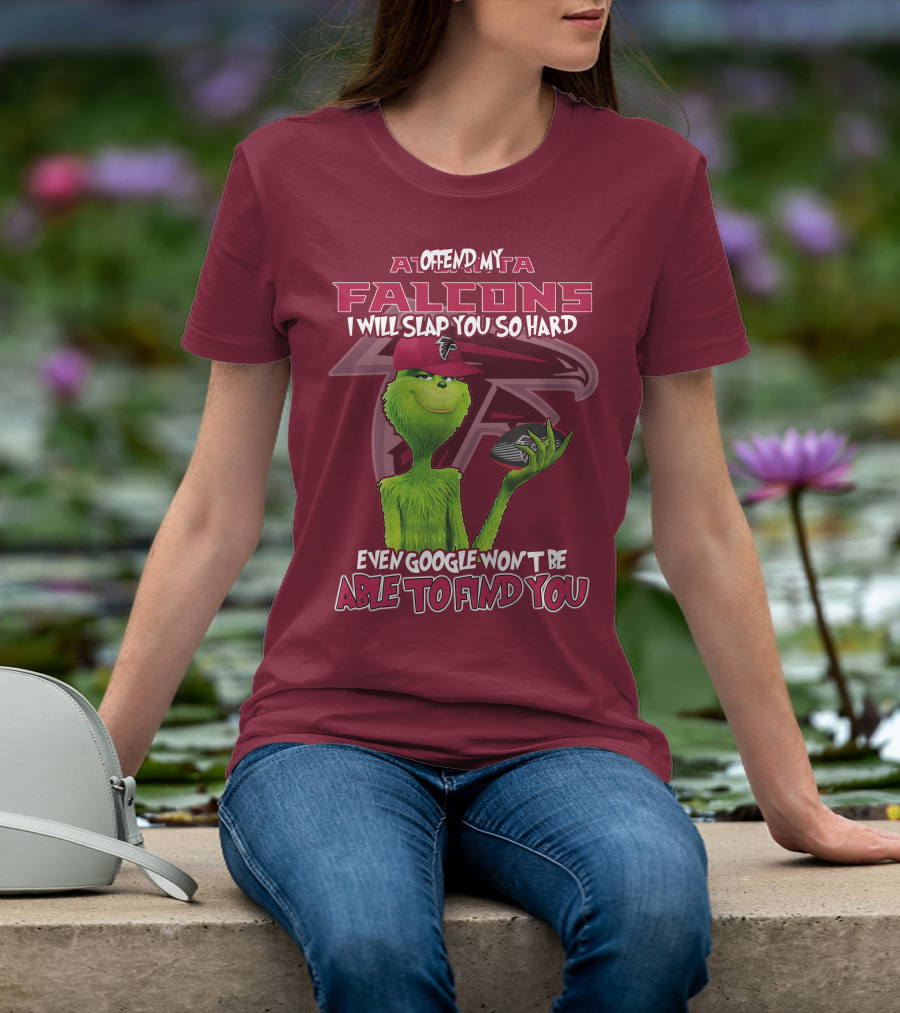Atlanta Falcons Offend My Grinch Slap You So Hard Even Google Won't Be Able To Find You T-Shirt