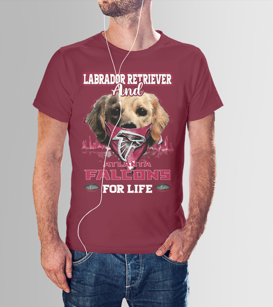 Labrador Retriever And Atlanta Falcons For Life T-Shirt