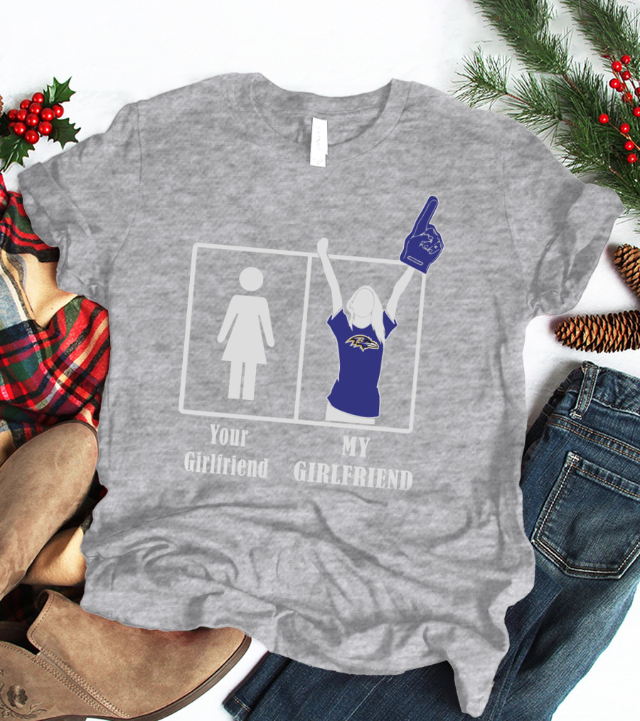 Baltimore Ravens 30 Your Girlfriend My Girlfriend T-Shirt
