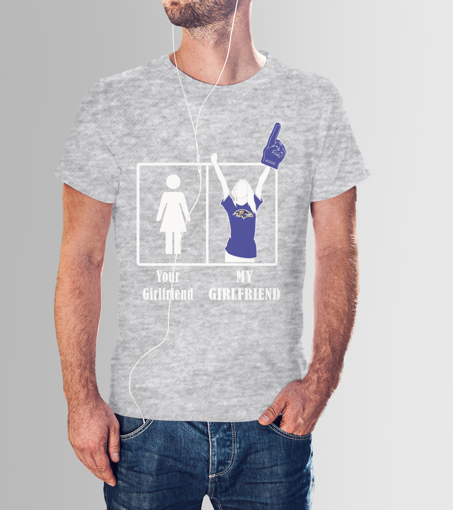 Baltimore Ravens 30 Your Girlfriend My Girlfriend T-Shirt