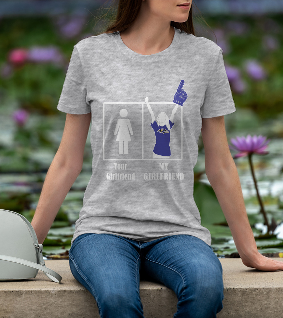 Baltimore Ravens 30 Your Girlfriend My Girlfriend T-Shirt