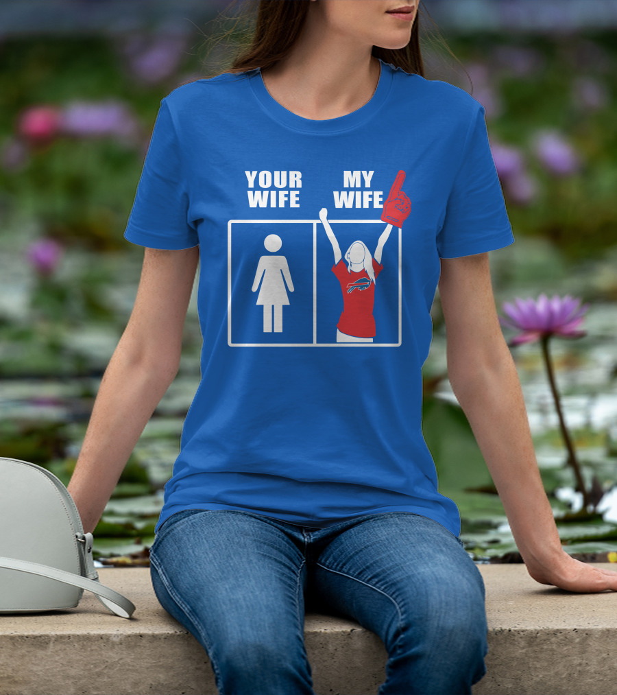 Buffalo Bills 82 Your Wife My Wife Football Fan T-Shirt