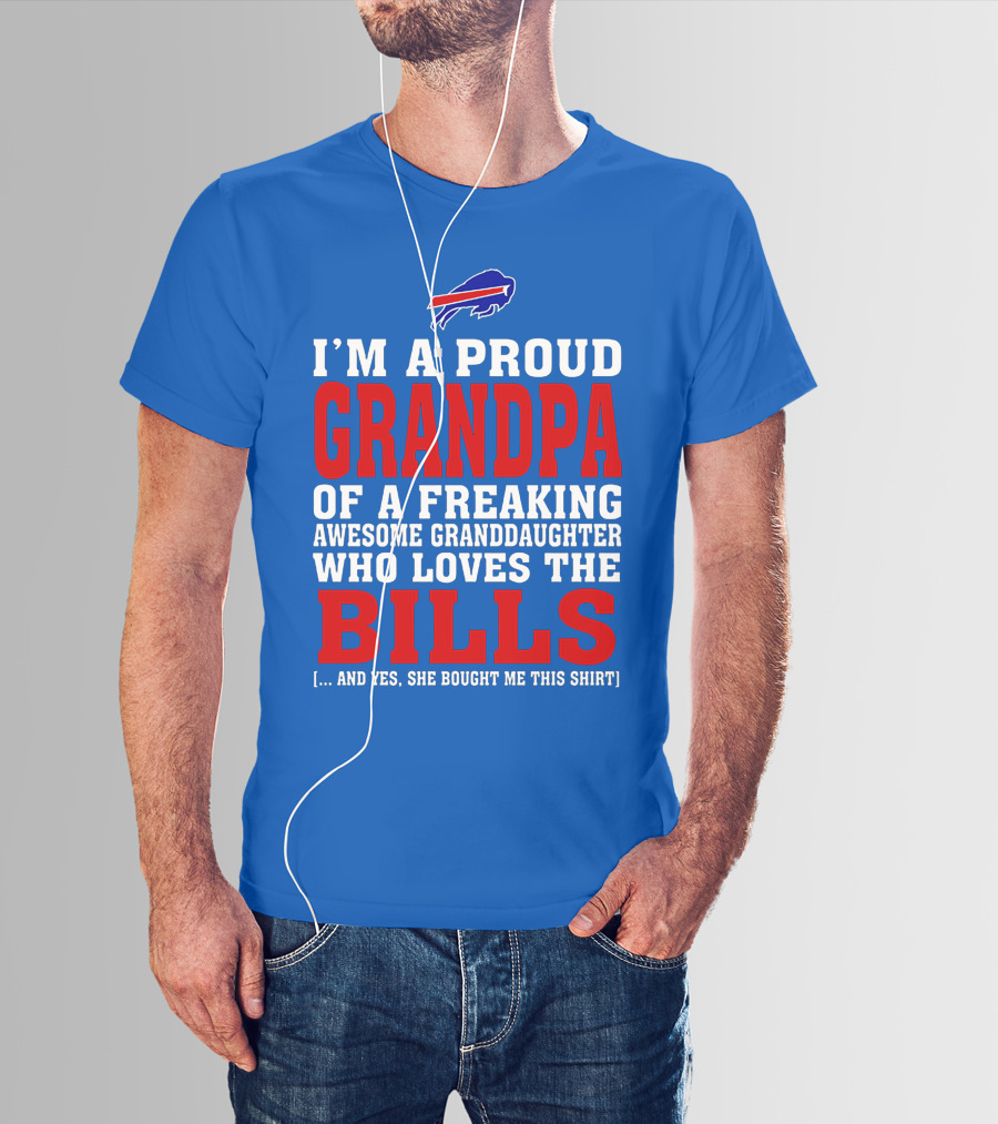 I'm A Proud Grandpa Of A Freaking Awesome Granddaughter Who Loves The Buffalo Bills T-Shirt