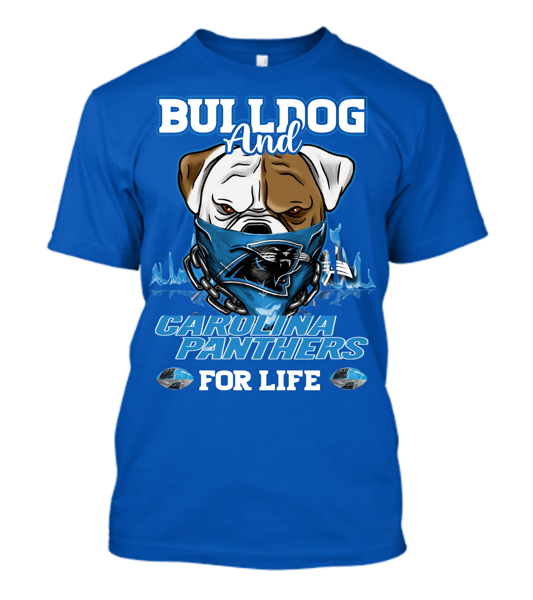 Bulldog And Carolina Panthers For Life T-Shirt