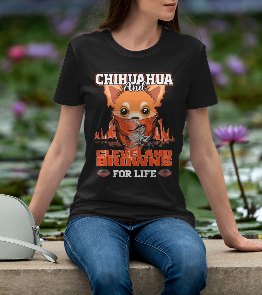 Chihuahua And Cleveland Browns For Life Football Helmet T-Shirt