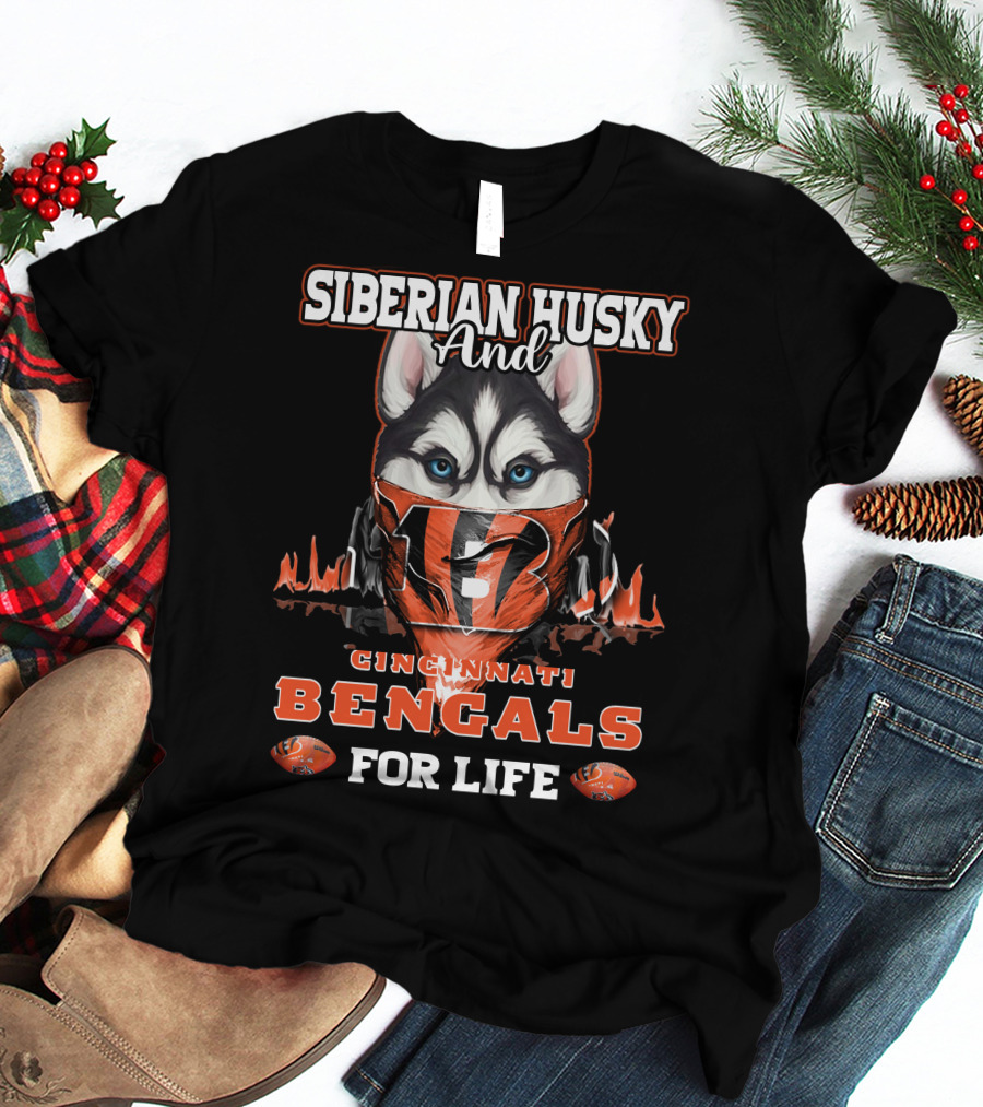 Siberian Husky And Cincinnati Bengals For Life T-Shirt